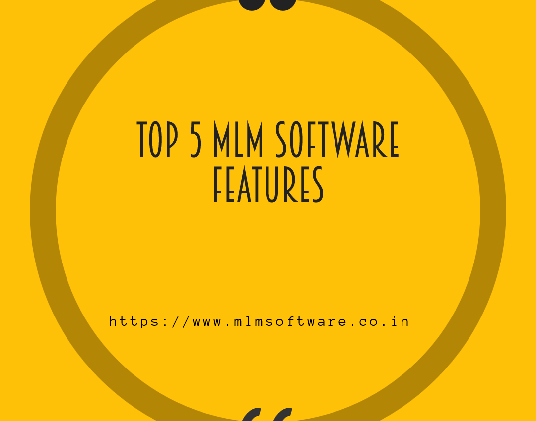 Top 5 MLM Software Features