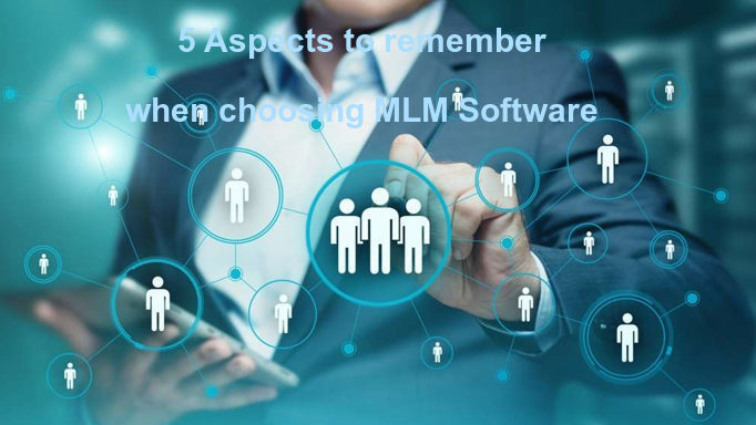 Aspects to remember when choosing MLM Software